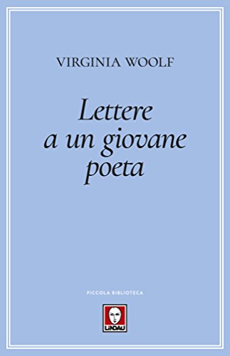 Lettere a un giovane poeta di Virginia Woolf - Blog didattico