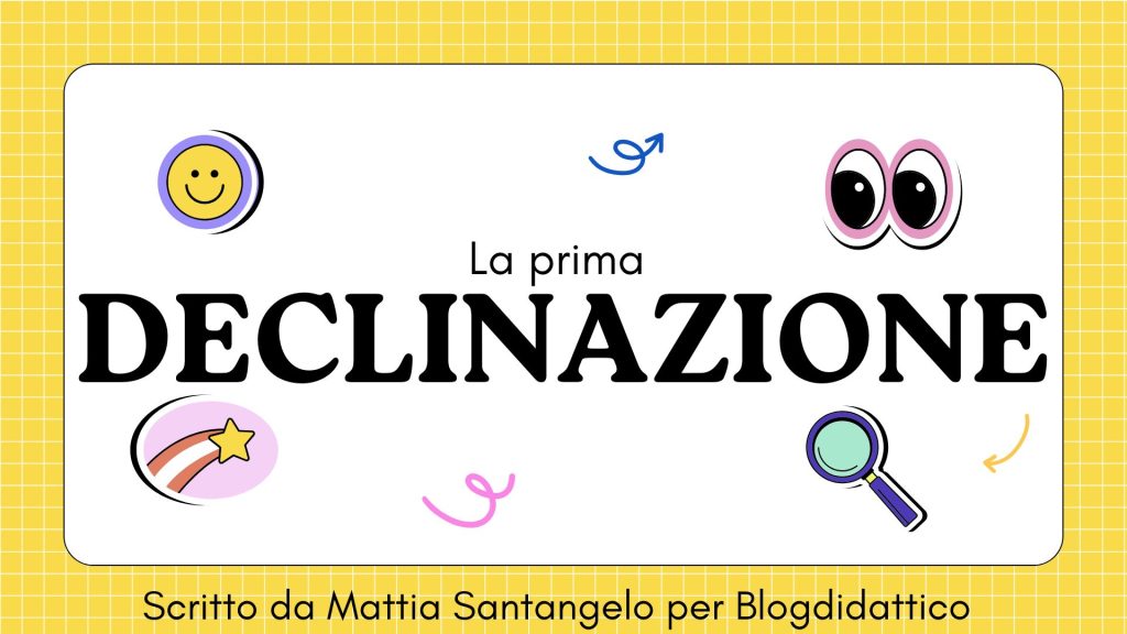 La prima declinazione