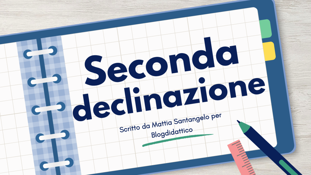 I caratteri generali della seconda declinazione