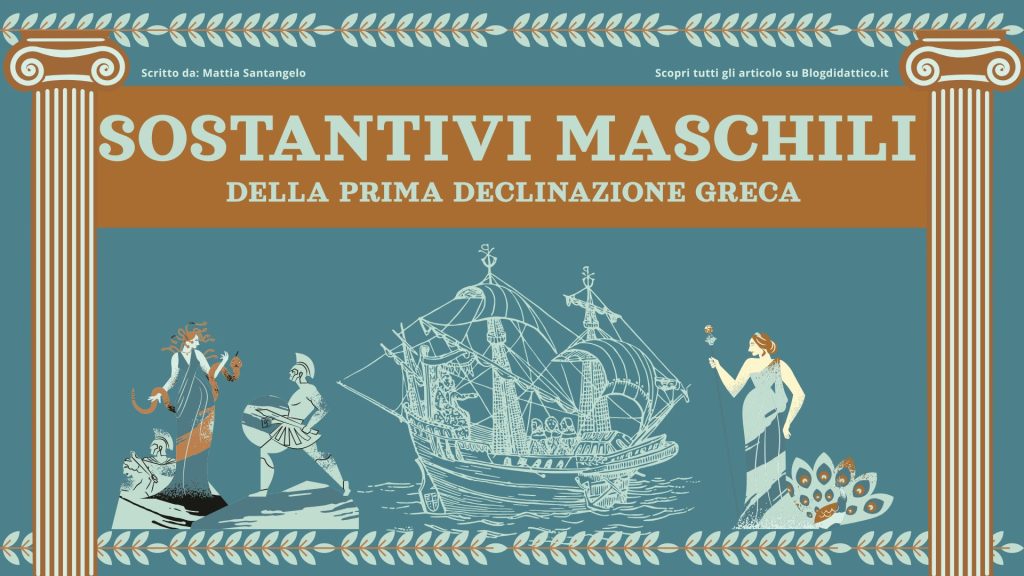 Caratteri generali dei sostantivi maschili della prima declinazione del greco antico