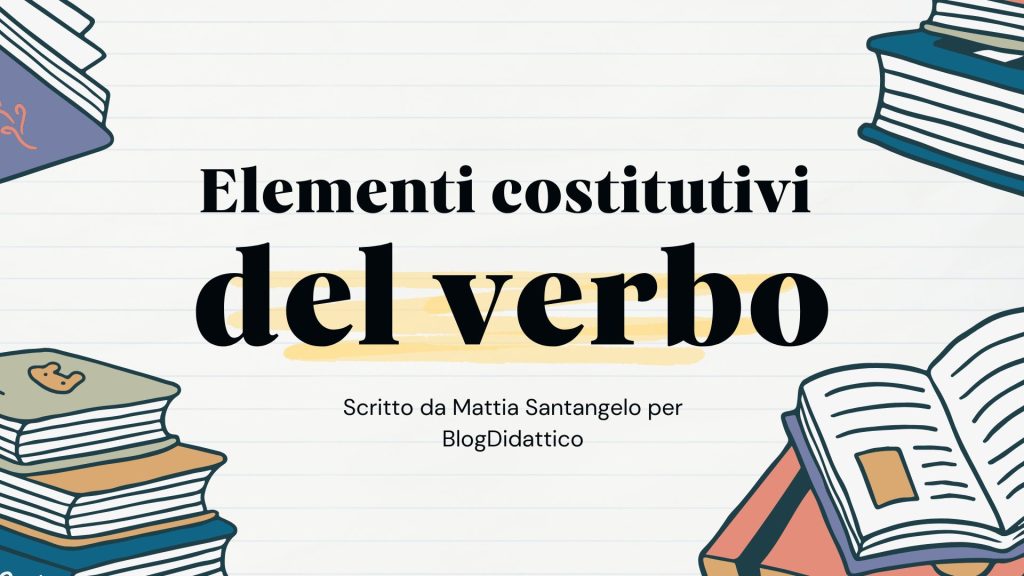 Gli elementi costitutivi del verbo 