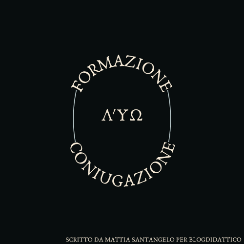 Formazione e coniugazione del presente indicativo e dell'infinito di λύω